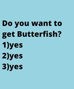 Do you want to get Butterfish?: Cute Favorite Seafood Notebook Journal Saying Size 6x9 Inches 120 Pages For Men, Women, Kids, Youth, Gifts