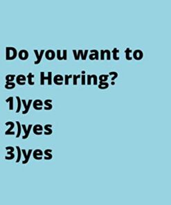Do you want to get Herring?: Cute Favorite Seafood Notebook Journal Saying Size 6x9 Inches 120 Pages For Men, Women, Kids, Youth, Gifts