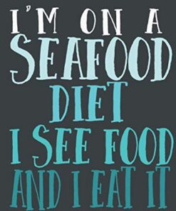 Mindful Eating Journal.I'm On a Seafood Diet I See Food And I Eat It: Develop Mindful Eating Habits For a Healthy Relationship With Food
