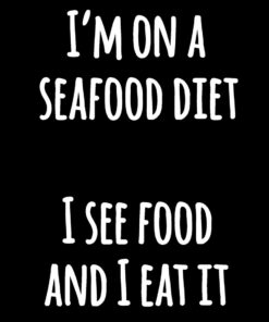 I’m on a Seafood Diet I See Food And I Eat It: Funny Cooking Notebook | Black and White Funny Quote Lined Notebook Journal