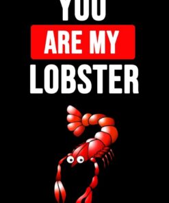 You Are My Lobster: Lovely Journals / Notebook / Notepad, Unique Gifts For Seafood Lovers (Lined, 6" x 9")