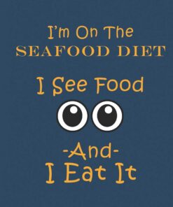 I'm On The Seafood Diet-I See Food and I Eat It: Funny Food Pun Blank Notebook to Write In for Foodies Food Lover Gifts