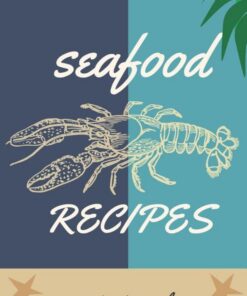 the seafood recipes recipe journal: blank recipe journal gift for women or girl or mom who loves the seafood dishes, Blank Recipe Book Journal For Personalized delicouis Recipes .