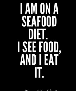 I AM ON A SEAFOOD DIET. I SEE FOOD, AND I EAT IT.: Funny College Ruled Notebook, Gag Present With Cheesy Cover.