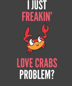 I Just Freakin' Love Crabs: Crab Lovers Gift Lined Notebook Journal 110 Pages