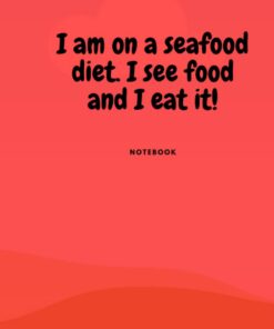 I AM ON A SEAFOOD DIET NOTEBOOK: Blank, wide ruled, lined paper journal/holiday Notebook | Santa claus light, Fun soft cover book | gift item, for ... | writing notes or journaling (xmas/holiday)