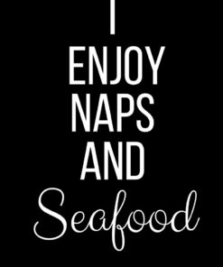 I Enjoy Naps And Seafood: Funny Slogan-Blank Lined Journal-120 Pages 6 x 9