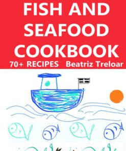 The Little Cornish FISH AND SEAFOOD Cookbook: Great fish and seafood recipes with a few non-fish choices and gluten free baking (The Little Cornish Cookbook series in full colour)