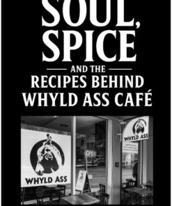 Soul, Spice, and the Recipes Behind a Whyld Ass Café