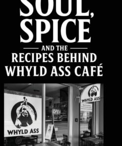 Soul, Spice and the recipes behind whyld ass cafe
