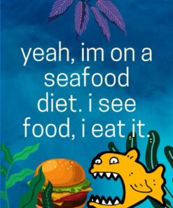 Funny Gag Gift I'm on a Seafood Diet I see food I eat it 6x9" 120 Pages Notebook Journal: Humorous Gag Joke Composition Notebook
