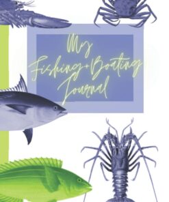 My Fishing Boating Journal: Write down your favourite seafood recipes for beautiful meals and marine style parties