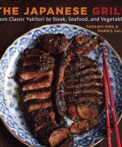 The Japanese Grill: From Classic Yakitori to Steak, Seafood, and Vegetables [A Cookbook] (English Edition)