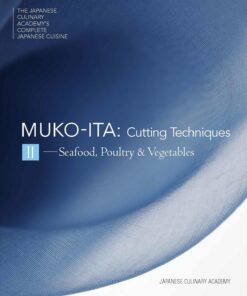Mukoita II, Cutting Techniques: Seafood, Poultry, and Vegetables (4) (Japanese Culinary Academy's Complete Japanese Cuisine, 4, Band 4)