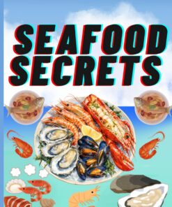 seafood secret: A Coastal Journal for Seafood Lovers, Ocean Recipes & Culinary Adventures