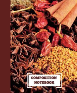 Composition Notebook (Vintage Traditional Indian Whole Spices Design): 120 Pages, Cream Paper, Wide Ruled, 7.5" x 9.75"