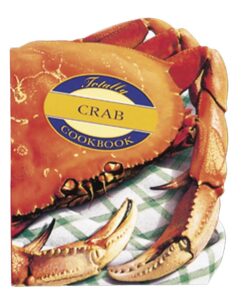 The Totally Crab Cookbook (Totally Seafood Series) (English Edition)