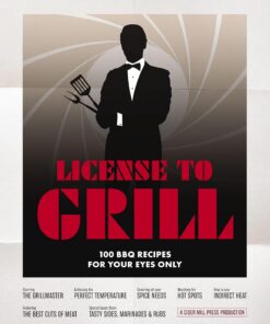License to Grill: 100 BBQ Recipes for Your Eyes Only (English Edition)