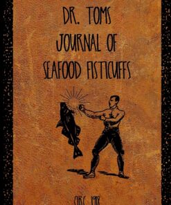 Dr. Toms Journal Of Seafood Fisticuffs Circ. 1918: Funny Mock Vintage Style Blank Journal