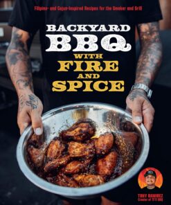 Backyard BBQ with Fire and Spice: Filipino- and Cajun-Inspired Recipes for the Smoker and Grill (English Edition)