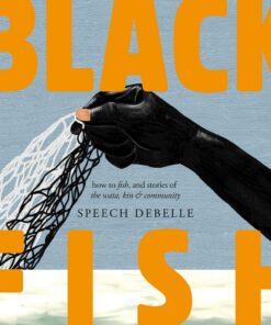 Black Fish:: Black Fish: How to fish, and stories of the wata, kin & community