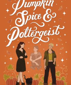 Pumpkin Spice & Poltergeist: A cozy sapphic paranormal rom-com (Maple Hollow Book 1) (English Edition)
