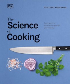 The Science of Cooking: Every Question Answered to Perfect your Cooking (The Science of Food) (English Edition)