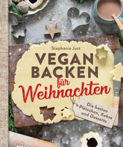 Vegan backen für Weihnachten: Die besten Plätzchen, Kekse und Desserts. Die besten veganen Weihnachtsplätzchen: Zimtsterne, Vanillekipferl, Linzer, Lebkuchen usw. Rezepte ohne Butter, Eier und Milch.