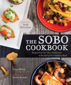 The SoBo Cookbook: Fresh Food Inspired by Texas to Tofino (English Edition)