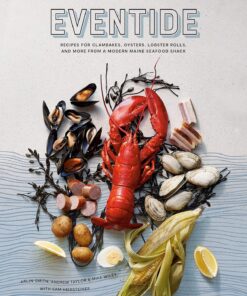 Eventide: Recipes for Clambakes, Oysters, Lobster Rolls, and More from a Modern Maine Seafood Shack (English Edition)