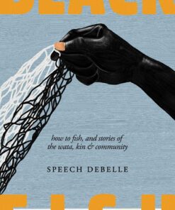 Black Fish: How to fish, and stories of the wata, kin & community (English Edition)