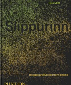 Slippurinn: Recipes and Stories from Iceland (Cucina)